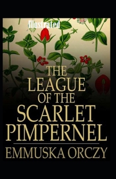 Paperback The League of the Scarlet Pimpernel Illustrated Book