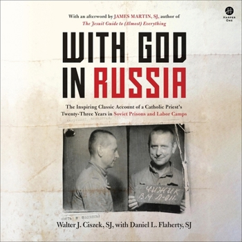 Audio CD With God in Russia: The Inspiring Classic Account of a Catholic Priest's Twenty-Three Years in Soviet Prisons and Labor Camps Book
