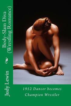Paperback Body-Slam Diva: Dancer becomes Champion Wrestler Book