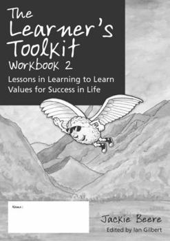 Paperback The Learner's Toolkit Student Workbook 2: Lessons in Learning to Learn, Values for Success in Life Book