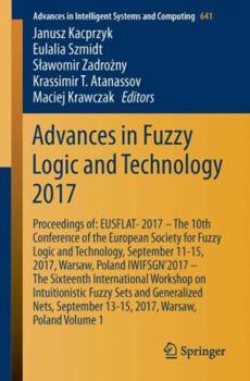 Paperback Advances in Fuzzy Logic and Technology 2017: Proceedings Of: Eusflat-2017 - The 10th Conference of the European Society for Fuzzy Logic and Technology Book