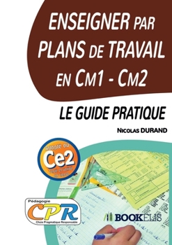 Paperback Enseigner par Plans de Travail en Cm1 - Cm2: le guide pratique [French] Book