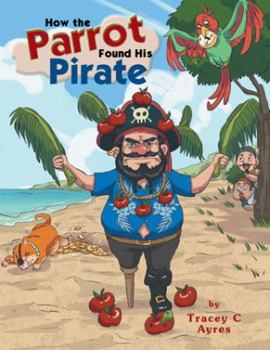 Paperback How the Parrot Found His Pirate Book