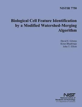 Paperback Nistir 7750: Biological Cell Feature Identification by a Modified Watershed- Merging Algorithm Book