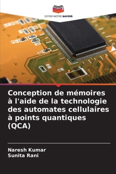 Paperback Conception de mémoires à l'aide de la technologie des automates cellulaires à points quantiques (QCA) [French] Book