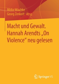 Macht Und Gewalt Bei Hannah Arendt