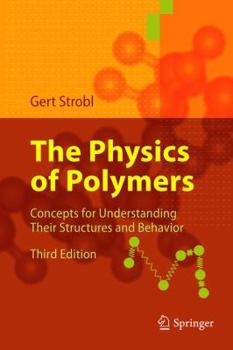 Paperback The Physics of Polymers: Concepts for Understanding Their Structures and Behavior Book