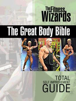 Paperback The Great Body Bible: Total Self Improvement Guide Book