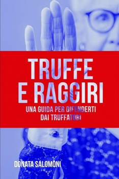 Paperback Truffe e Raggiri: Una guida per difenderti dai truffatori [Italian] Book