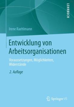 Paperback Entwicklung Von Arbeitsorganisationen: Voraussetzungen, Möglichkeiten, Widerstände [German] Book