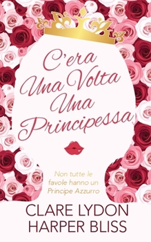 Paperback C'era Una Volta Una Principessa [Italian] Book