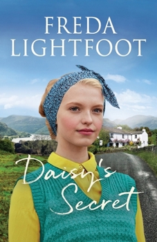 Paperback Daisy's Secret: A sweeping tale of friendship and second chances: 5 (Lakeland Sagas) Book