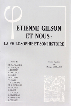 Paperback Etienne Gilson Et Nous: La Philosophie Et Son Histoire [French] Book