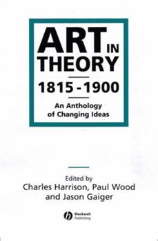 Art in Theory, 1815–1900: An Anthology of Changing Ideas