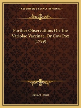 Paperback Further Observations On The Variolae Vaccinae, Or Cow Pox (1799) Book