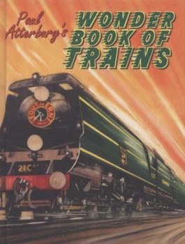 Hardcover Paul Atterbury's Wonder Book of Trains Book