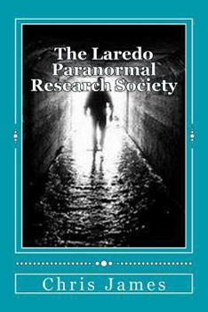 Paperback The Laredo Paranormal Research Society. Book