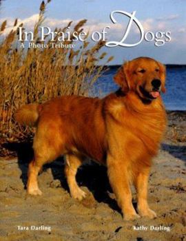 Hardcover In Praise of Dogs: A Photo Tribute Book