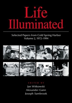 Hardcover Life Illuminated: Selected Papers from Cold Spring Harbor Volume 2, 1972-1994 [With CDROM] Book