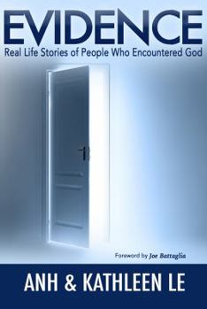 Evidence: Real Life Stories of People Who Encountered God (Awakening Series) (Volume 1)