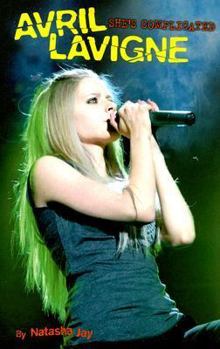 Avril Lavigne: She's Complicated - Book  of the Star Biographies