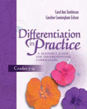 Paperback Differentiation in Practice: A Resource Guide for Differentiating Curriculum, Grades 5-9 Book