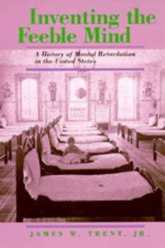 Paperback Inventing the Feeble Mind: A History of Mental Retardation in the United States Book