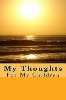 Paperback My Thoughts: For My Children Book
