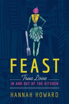 Paperback Feast: True Love in and Out of the Kitchen Book