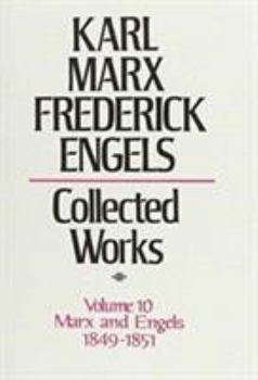 Collected Works 10 1849-51 - Book #10 of the Karl Marx, Frederick Engels: Collected Works