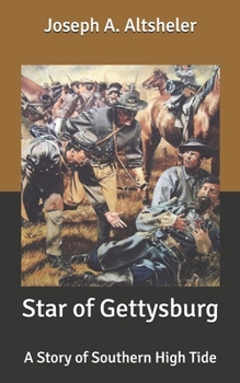 Star of Gettysburg: A Story of Southern High Tide