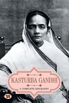 Paperback Kasturba Gandhi: A Complete Biography Book