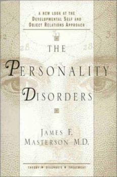 Hardcover The Personality Disorders: A New Look at the Developmental Self and Object Relations Approach: Theory, Diagnosis, Treatment Book