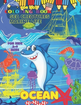 Paperback Ocean Coloring Book Sea Creatures Marine Life for Kids: Underwater Gift For Kids Boys & Girls Ages 3-5 6-9 Baby Toddler Older Kids Tweens Early Learni Book