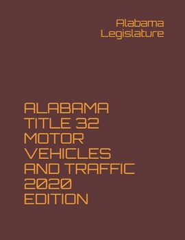 Paperback Alabama Title 32 Motor Vehicles and Traffic 2020 Edition Book