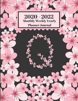 2020 - 2022 Monthly Weekly Yearly Planner Journal: Q Monogram Initial Letter Q Cherry Blossoms Flower Personalized 2 Year Planner Appointment Calendar Organizer And Journal