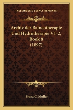 Paperback Archiv der Balneotherapie Und Hydrotherapie V1-2, Book 8 (1897) [German] Book