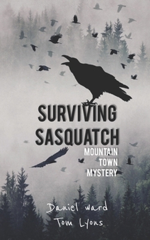 Paperback Surviving Sasquatch: Mountain Town Mystery Book