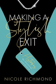 Paperback Making a Stylish Exit: Histoires de Rencontres Post-Divorce [French] Book