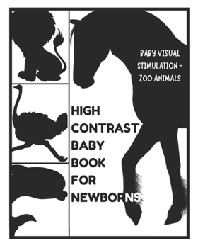 Paperback Baby Visual Stimulation - High Contrast Baby Book for Newborns - Zoo Animals: Sensory Book for Newborns 0-6 Months Book