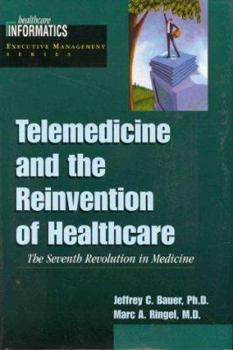 Hardcover Telemedicine and the Reinvention of Healthcare: The Seventh Revolution in Medicine Book