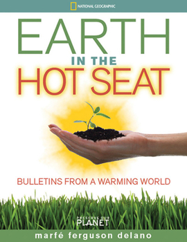 Hardcover Earth in the Hot Seat: Bulletins from a Warming World Book