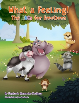 Paperback What a Feeling!: The ABCs for Emotions Book