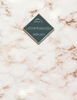 Lehrerkalender 2020 – 2021: Lehrerplaner für das Schuljahr 2020 – 2021 / Akademischer Kalender von August bis Juli / Jahresplaner für Lehrer / Auch ... / Motiv Marble Gold (German Edition)