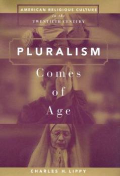 Hardcover Pluralism Comes of Age: American Religious Culture in the Twentieth Century Book