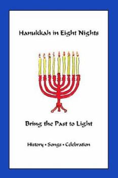 Paperback Hanukkah in Eight Nights: Bring the Past to Light Book