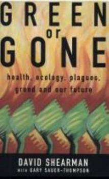 Paperback Green or Gone: Health, Ecology... Book