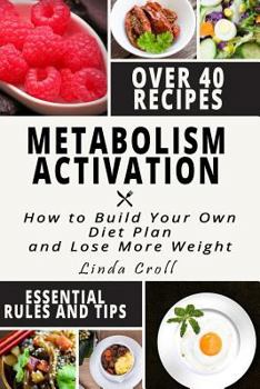 Paperback Metabolism Activation: How to Build Effective Diet Plan and Lose More Weight + Cookbook Book