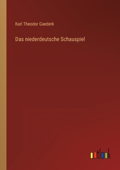 Paperback Das niederdeutsche Schauspiel [German] Book