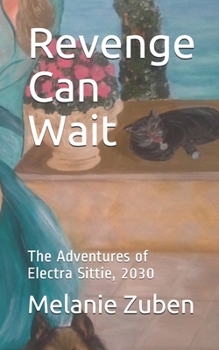 Paperback Revenge Can Wait: The Adventures of Electra Sittie, 2030 Book